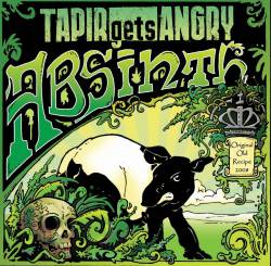 Tapir Gets Angry : Absinth